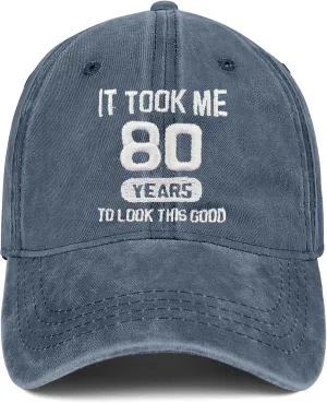 80th Birthday Gifts 80 Year Old Gifts Ideas for Men Women It Took Me 80 Years to Look This Good Hat Washed Cotton Hat