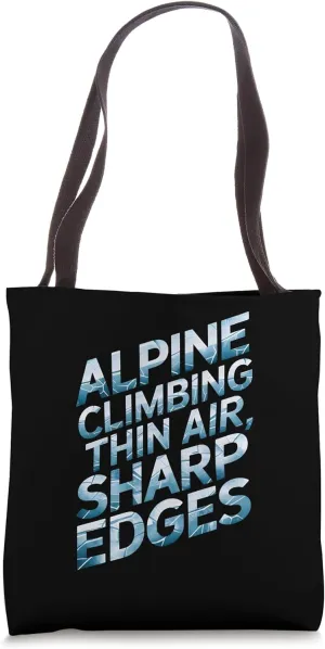 Alpine Climbing Thin Air Sharp Edges Tote Bag