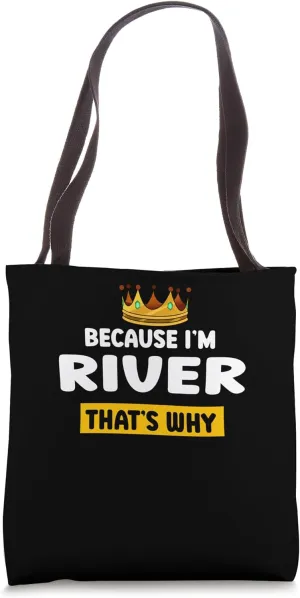 Because Im River Thats Why Funny Freshwater Humor Reservoir Tote Bag