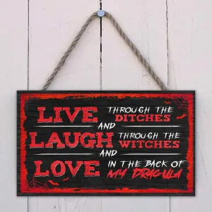Halloween Live Laugh Love Sign - Live Through The Ditches Laugh Through The Witches Love In Back Door Hangers Decor, Wooden Door Sign, 6" x 10"