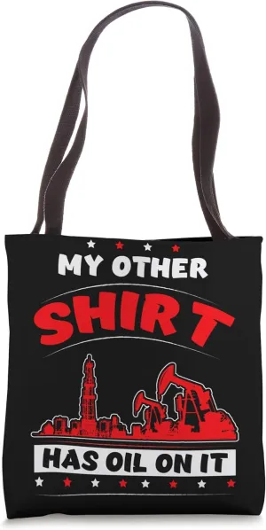 Oilfield Strong Roughneck Gasoline Petroleum Rig Life Tote Bag