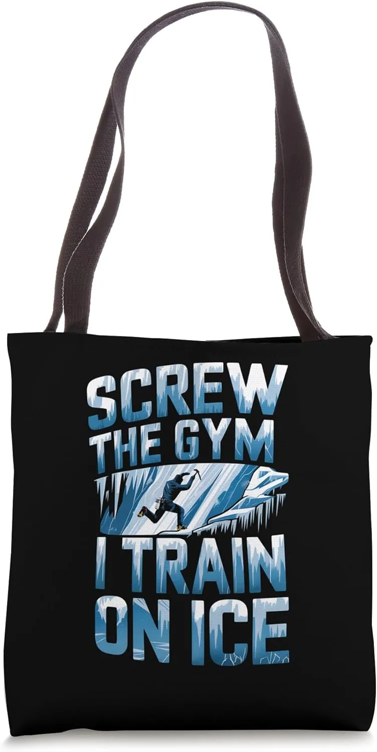 Screw The Gym I Train On Ice Tote Bag